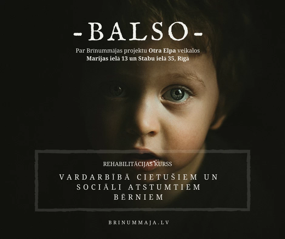 Balso par atbalsta projektu vardarbībā cietušajiem un sociāli atstumtajiem bērniem