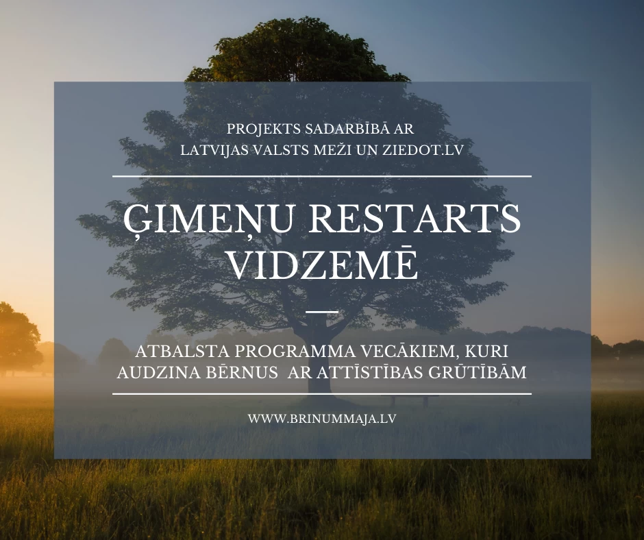 Vēl var pieteikties uz projektu "Ģimeņu restarts Vidzemē - atbalsta programma vecākiem, kuri audzina bērnus ar attīstības grūtībām"